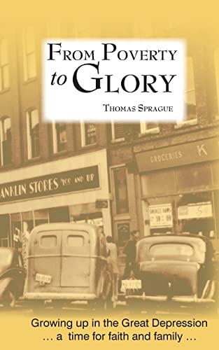 From Poverty to Glory: Growing Up in the Great Depression