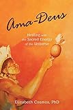 Ama Deus: Healing With the Sacred Energy of the Universe