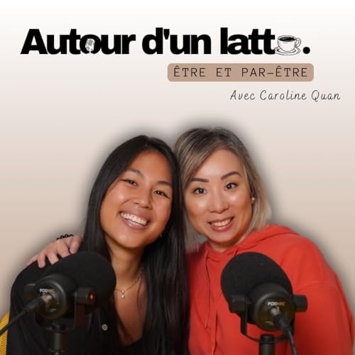 EP4 - &Ecirc;tre et Para&icirc;tre avec Caroline Quan