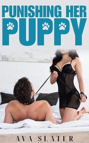 Punishing Her Puppy: A Femdom Petplay Finale (The Puppy Project Book 3)