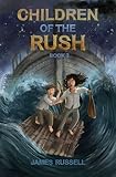 Children of the Rush - Book Three
