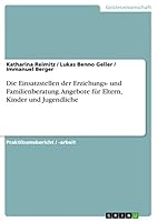 Die Einsatzstellen der Erziehungs- und Familienberatung. Angebote für Eltern, Kinder und Jugendliche 3668009198 Book Cover