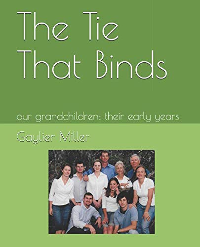 The Tie That Binds: Our Grandchildren:Their Early Years