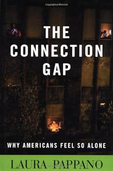 Hardcover The Connection Gap: Why Americans Feel so Alone Book