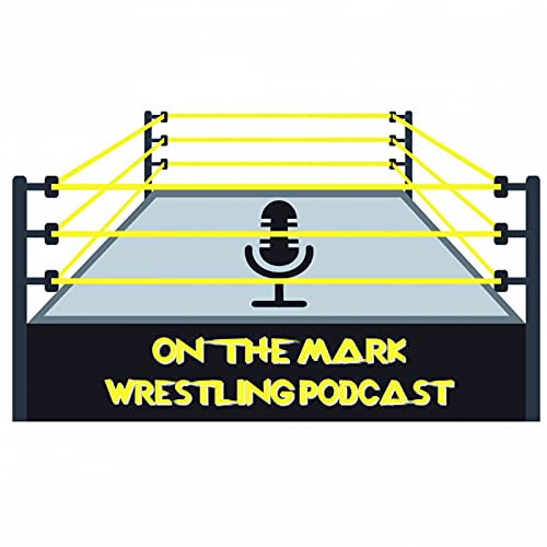 On The Mark Wrestling Podcast Podcast Por Jim Tucker arte de portada