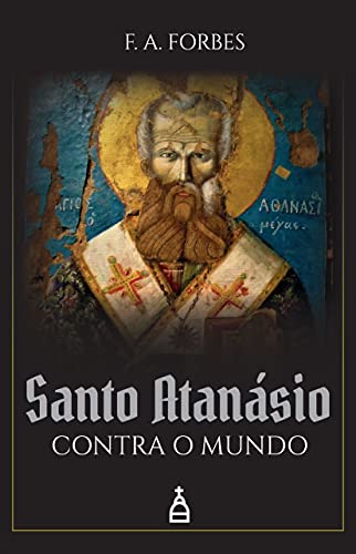 Santo Atanásio Contra O Mundo