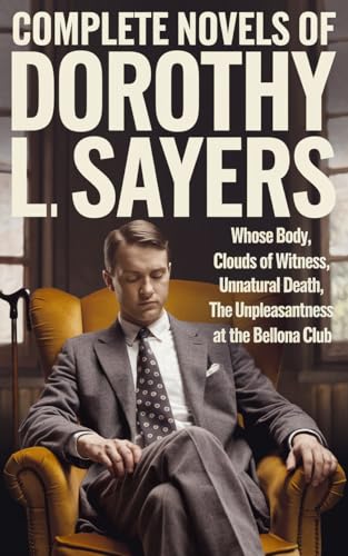 Complete Novels of Dorothy L Sayers (Grapevine Press)
