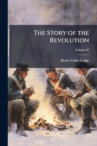 The Story of the Revolution; Volume 02