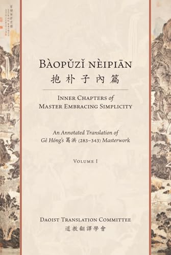 Bàopǔzǐ nèipiān 抱朴子內篇 (Inner Chapters of Master Embracing Simplicity): An