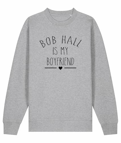 Bob Hall Is My Boyfriend Sweat-shirt unisexe pour afficher votre complicité