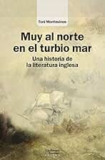 Muy al norte en el turbio mar: Una historia de la literatura inglesa (Análisis y crítica)