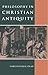Philosophy in Christian Antiquity