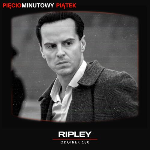Ripley | Odcinek 150