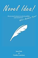 Novel Idea! All You Need to Know to Write & Publish Your Novel Now! with a Southern Twist! 0983837678 Book Cover