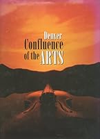 Denver, Confluence of the Arts B001T6DTKM Book Cover