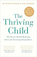 The Thriving Child: The Science and Sense of Nurturing Independence and Reducing Stress in Your Child 0241298105 Book Cover