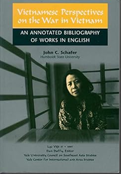 Vietnamese Perspectives on the War in Vietnam: An Annotated Bibliography of Works in English (Lac Viet, Yale Southeast Asia Studies, Volume 17) - Book #17 of the Lac Việt