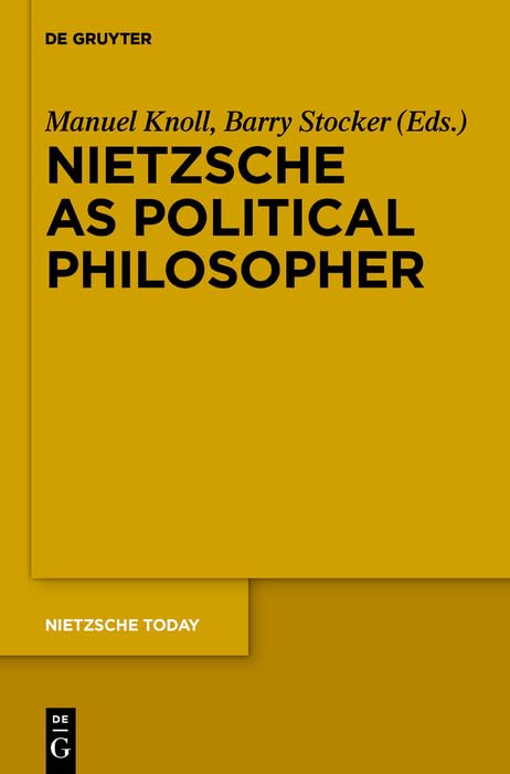 Nietzsche as Political Philosopher (Nietzsche Today Book 3)