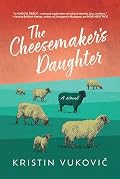 The Cheesemaker's Daughter Book Cover: The Cheesemaker's Daughter