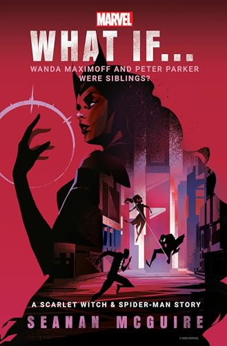 Cover of What If... Wanda Maximoff and Peter Parker Were Siblings?