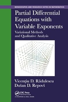 Hardcover Partial Differential Equations with Variable Exponents: Variational Methods and Qualitative Analysis Book