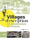  Villages d\'exception - 50 randonnées en France