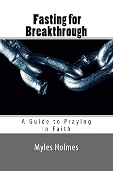 Paperback Fasting for Breakthrough: A Guide to Praying in Faith Book