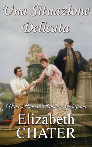 Una situazione delicata: Un romanzo Regency