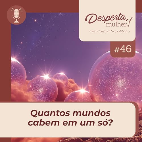46 - Quantos mundos existem em um s&oacute;?