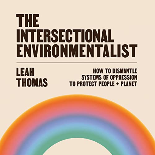 The Intersectional Environmentalist by Leah Thomas episode artwork