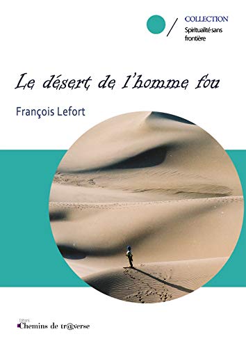 Télécharger Le désert de l'homme fou Gratuit