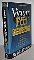 Victory over Fat : 6 Steps to Permanent Fat Loss and Super Health 0918483107 Book Cover