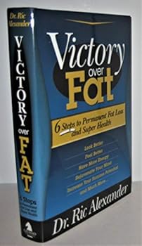 Hardcover Victory over Fat: 6 Steps to Permanent Fat Loss And Super Health Book