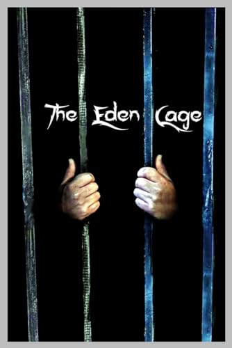 The Eden cage: Dark meditations
