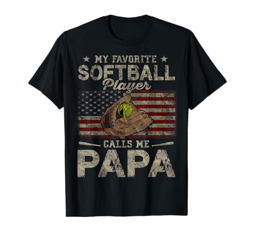 My Favorite Softball Player Calls Me Papa Father's Day T-Shirt