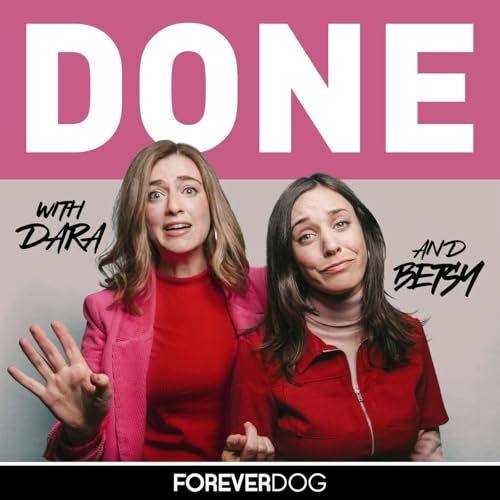 DONE with Dara Katz and Betsy Kenney Podcast Por Forever Dog arte de portada