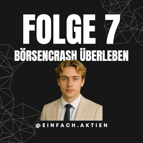 『#7 Börsencrash überleben: So bleibst du ruhig, wenn es brennt』のカバーアート
