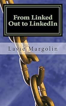 Paperback From Linked Out to Linkedin: Unlocking the Power for Career Success in 2013 Book