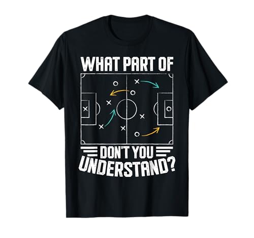 What Part of Soccer Don't You Understand T-Shirt