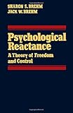 Psychological Reactance: A Theory of Freedom and Control