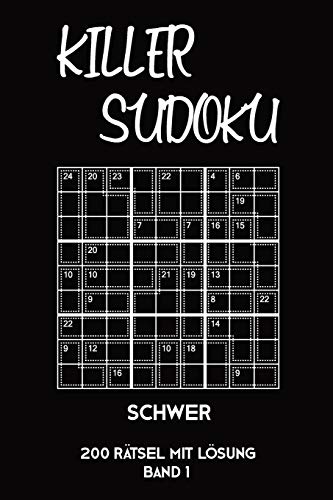 Killer Sudoku Schwer 200 Rätsel Mit Lösung Band1: Anspruchsvolles Summen-Sudoku Rätselheft für Profis, 2 Rästel pro Seite (German Edition)