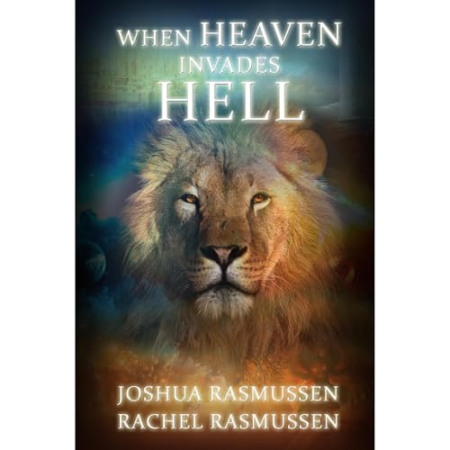 When Heaven Invades Hell by Joshua Rasmussen, Rachel Rasmussen episode artwork