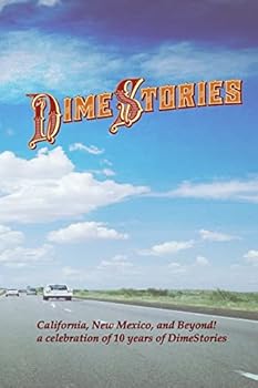 Paperback DimeStories: California, New Mexico, and Beyond!: a celebration of 10 years of DimeStories Book