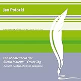 Die Abenteuer in der Sierra Morena - Erster Tag/Aus den Handschriften von Saragossa: RADIOROPA Hörbuch Klassik Edition (1:02 Stunden, ungekürzte Lesung)