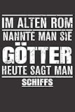  Im Alten Rom Nannte Man Sie Götter Heute Sagt Man Schiffs: Notizbuch 120 Seiten liniert Originelle Geschenk Idee Für Die Arbeit Oder Ausbildung