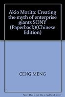 Akio Morita: Creating the myth of enterprise giants SONY 7807060050 Book Cover