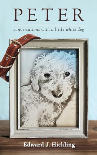 Peter: Conversations with a Little White Dog 1614688958 Book Cover