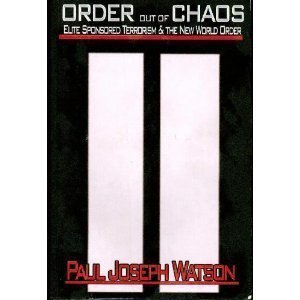 Order out of Chaos (Order out of Chaos - Elite Sponsored Terrorism &amp; the NEW World Order)