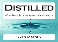 Distilled: 100% Pure Self-Working Card Magic 1986051129 Book Cover