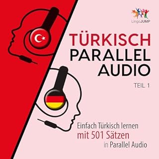 T&uuml;rkisch Parallel Audio - Einfach T&uuml;rkisch lernen mit 501 S&auml;tzen in Parallel Audio - Teil 1 Titelbild